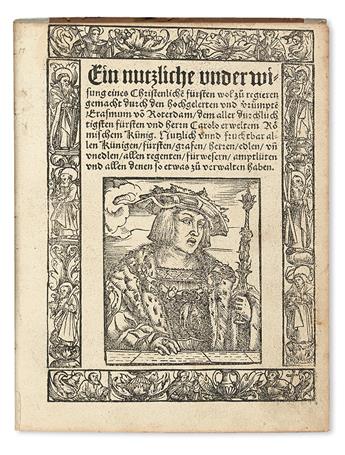 ERASMUS, DESIDERIUS. Ein nutzliche vnderwisung eines Christenlichen fürsten wol zu regieren.  1521